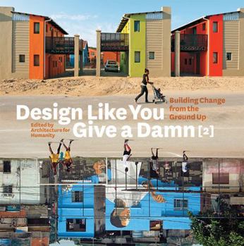 Paperback Design Like You Give a Damn [2]: Building Change from the Ground Up Book