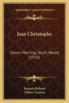 Paperback Jean Christophe: Dawn, Morning, Youth, Revolt (1910) Book