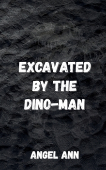Paperback Excavated by the Dino-Man Book