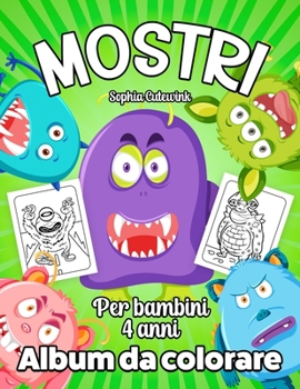 Paperback Mostri Album da Colorare per Bambini: Libri da Colorare Bambini 4 Anni + [Italian] Book