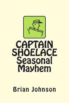 Paperback CAPTAIN SHOELACE Seasonal Mayhem Book