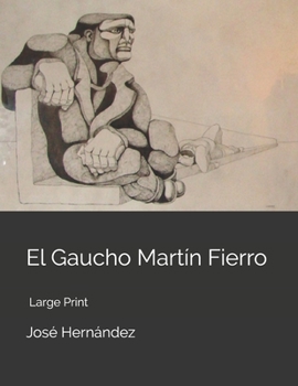El Gaucho Martín Fierro: Large Print (Spanish Edition)