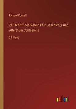 Paperback Zeitschrift des Vereins für Geschichte und Alterthum Schlesiens: 23. Band [German] Book