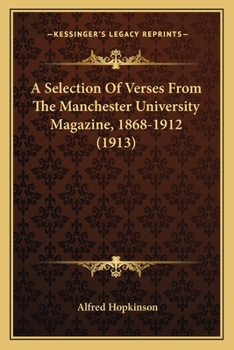 Paperback A Selection Of Verses From The Manchester University Magazine, 1868-1912 (1913) Book