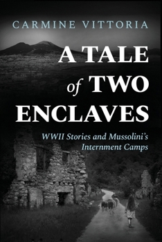 Paperback A Tale of Two Enclaves: WWII Stories and Mussolini's Internment Camps Book
