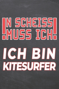 N Scheiss muss Ich Ich bin Kitesurfer: Kitesurfer Punktraster Notizbuch, Notizheft oder Schreibheft | 110  Seiten | Büro Equipment & Zubehör | ... Weihnachten oder Geburtstag (German Edition)