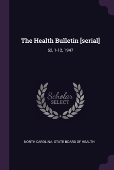 Paperback The Health Bulletin [serial]: 62, 1-12, 1947 Book