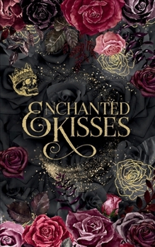 Enchanted Kisses - Book #2 of the Fairy Tale Romance Stories