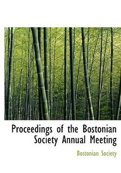 Paperback Proceedings of the Bostonian Society Annual Meeting [Large Print] Book