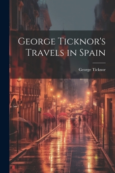 Paperback George Ticknor's Travels in Spain Book