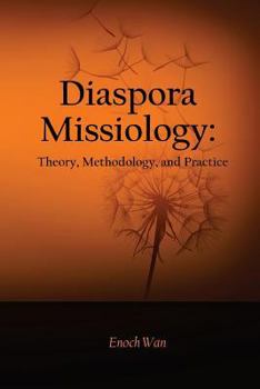 Paperback Diaspora Missiology: Theory, Methodology, and Practice Book