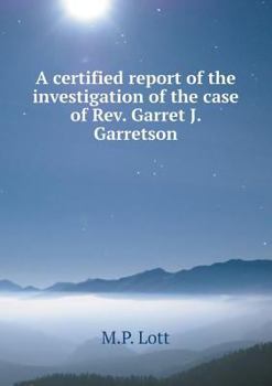 Paperback A Certified Report of the Investigation of the Case of REV. Garret J. Garretson Book