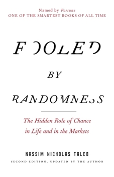 Paperback Fooled by Randomness: The Hidden Role of Chance in Life and in the Markets Book