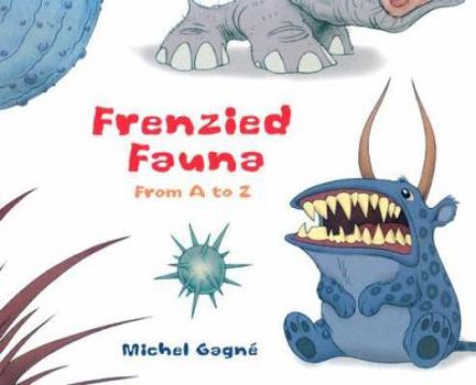 Hardcover Frenzied Fauna: From A to Z Book
