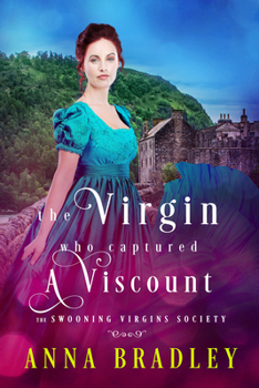 The Virgin Who Captured a Viscount - Book #5 of the Swooning Virgins Society