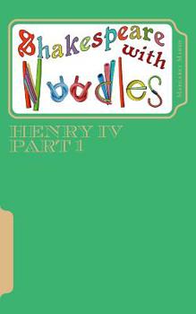 Paperback Shakespeare with Noodles: Henry IV Part 1: script Book