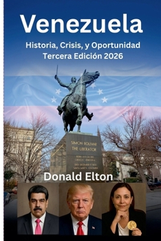 Venezuela: Historia, Crisis, y Oportunidad (Spanish Edition)