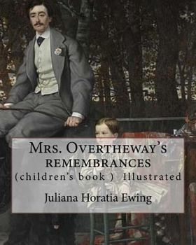 Mrs. Overtheway's Remembrances