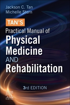 Digital Tan's Practical Manual of Physical Medicine and Rehabilitation - E-Book: Tan's Practical Manual of Physical Medicine and Rehabilitation - E-Book Book