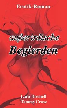 Paperback Außerirdische Begierden: Erotik-Roman [German] Book