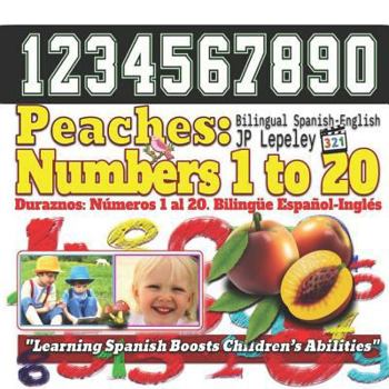 Paperback Peaches: Numbers 1 to 20. Bilingual Spanish-English: Duraznos: Números 1 al 20. Bilingüe Español-Inglés Book