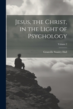 Paperback Jesus, the Christ, in the Light of Psychology; Volume 2 Book