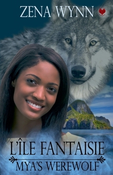 Paperback L'Île Fantaisie: Mya's Werewolf (Bilingual Edition) [French] Book