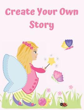 Paperback Create Your Own Story: For Girls - Writing And Drawing Story Paper Book