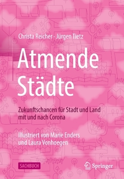 Paperback Atmende Städte: Zukunftschancen Für Stadt Und Land Mit Und Nach Corona [German] Book