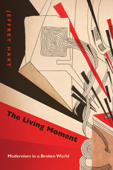 Paperback The Living Moment: Modernism in a Broken World Book