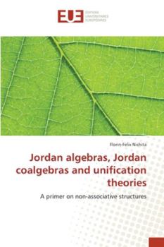 Paperback Jordan algebras, Jordan coalgebras and unification theories Book