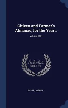 Citizen and Farmer's Almanac, for the Year ..; Volume 1801