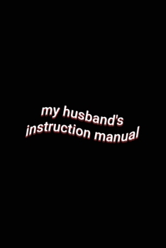 Paperback my husband's instruction manual: Funny Relationship Saying Notebook Lined Paper Journal Valentine's day Gift Book