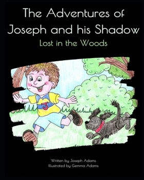 Paperback The Adventures of Joseph and his Shadow: Lost in the Woods Book