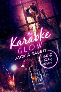 Paperback The karaoke glow. Part 1: The Take off & Landing of Everything Book