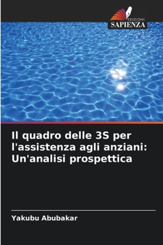 Paperback Il quadro delle 3S per l'assistenza agli anziani: Un'analisi prospettica [Italian] Book