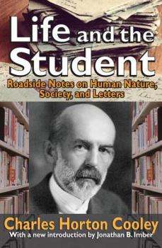 Paperback Life and the Student: Roadside Notes on Human Nature, Society, and Letters Book