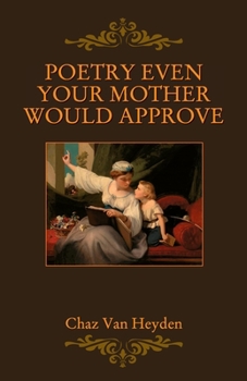 Paperback Poetry Even Your Mother Would Approve Book