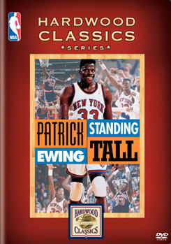 NBA Hardwood Classics: Patrick Ewing, Standing Tall