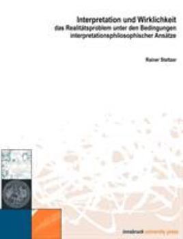 Paperback Interpretation und Wirklichkeit: Das Realitätsproblem unter den Bedingungen interpretationsphilosophischer Ansätze [German] Book