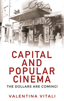 Hardcover Capital and Popular Cinema: The Dollars Are Coming! Book