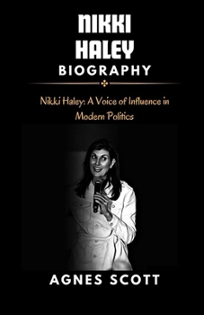 Paperback Nikki Haley: Nikki Haley: A Voice of Influence in Modern Politics. Book