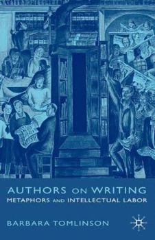 Hardcover Authors on Writing: Metaphors and Intellectual Labor Book