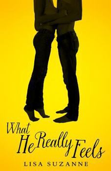 What He Really Feels - Book #2 of the He Feels Trilogy