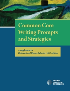 Paperback Common Core Writing Prompts and Strategies: A Supplement to Holocaust and Human Behavior, 2017 Edition Book