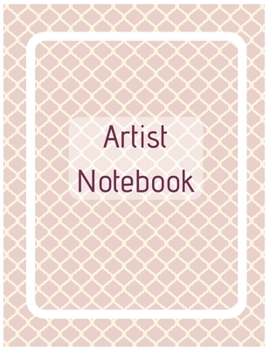 Artist Notebook Journal: Encourage Boys Girls Kids To Build Confidence & Develop Creative Sketching Skills With Blank Paper For Drawing Doodling or Learning to Draw