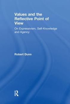 Paperback Values and the Reflective Point of View: On Expressivism, Self-Knowledge and Agency Book