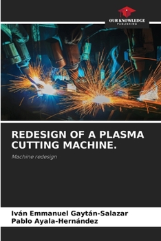 Paperback Redesign of a Plasma Cutting Machine. Book