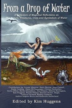 Paperback From a Drop of Water: A Collection of Magickal Reflections on the Nature, Creatures, Uses and Symbolism of Water Book