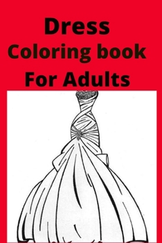 Paperback Dress Coloring book For Adults [Large Print] Book
